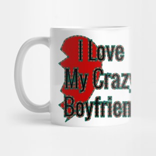 i love my crazy boyfriend Valentinesday Mug